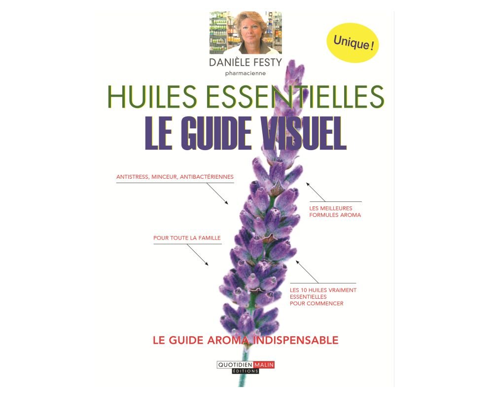 Huiles essentielles: le guide visuel - D. Festy, Editions Leduc.s