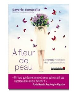 A fleur de peau : le roman initiatique des hypersensibles, pièce