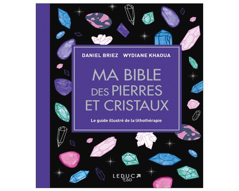 Ma Bible Des Pierres Et Cristaux