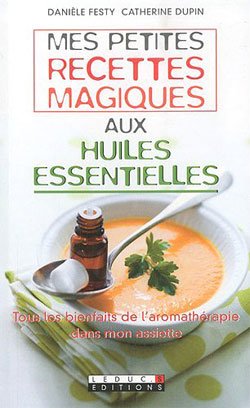 Mes petites recettes magiques aux huiles essentielles, D.Festy, C. Dupin, pièce