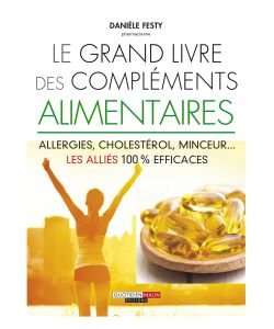 Le grand livre des Compléments alimentaires - D. Festy, pièce