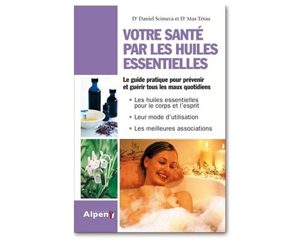 Livre: "Votre santé par les huiles essentielles" - D. Scimeca et M