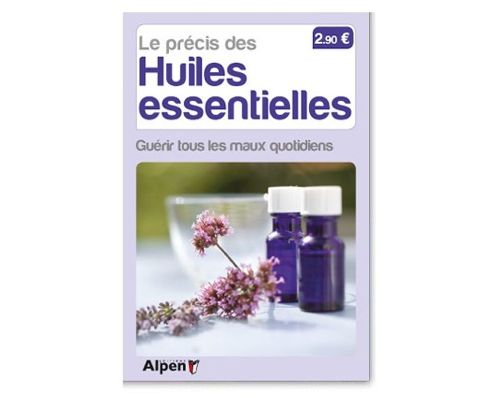 Livre: "Le précis des huiles essentielles" - Collectif Alpen - Editions