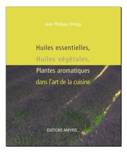 Huiles essentielles(...)dans l'art de la cuisine, J.-Ph. Ortega, pièce