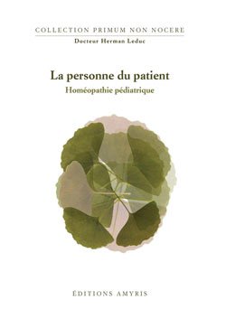 La Personne du patient, homéopathie pédiatrique, H. Leduc, pièce