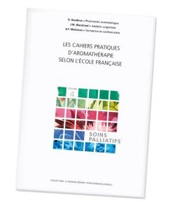 Les Cahiers pratiques d'aromathérapie : Soins palliatifs, pièce