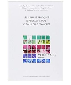 Les Cahiers aromatherapy practices Veterinary - Cattle, part