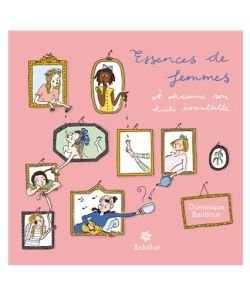 Essences de femmes: à chacune son huile essentielle, pièce