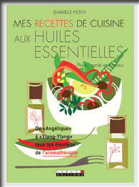 Mes recettes de cuisine aux huiles essentielles, Danièle Festy, pièce